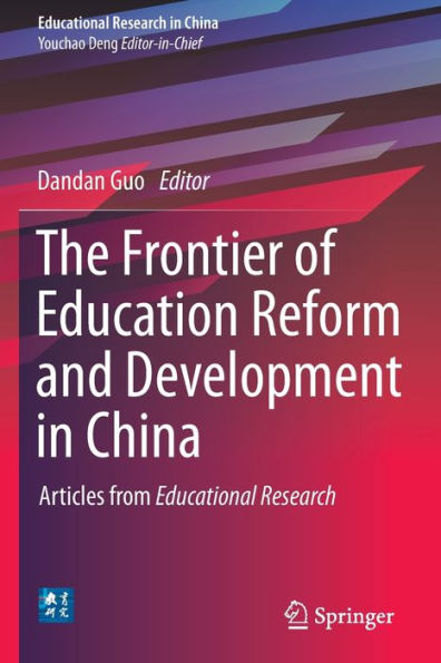 The Frontier of Education Reform and Development China: Articles from Educational Research