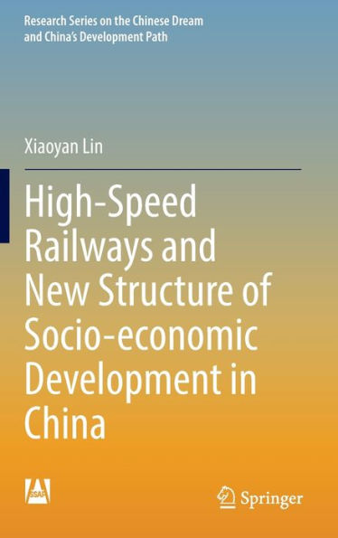 High-Speed Railways and New Structure of Socio-economic Development China