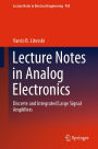 Lecture Notes in Analog Electronics: Discrete and Integrated Large Signal Amplifiers