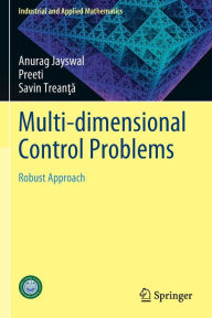 Title: Multi-dimensional Control Problems: Robust Approach, Author: Anurag Jayswal