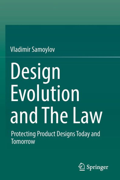 Design Evolution and The Law: Protecting Product Designs Today Tomorrow