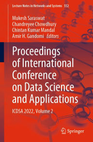 Title: Proceedings of International Conference on Data Science and Applications: ICDSA 2022, Volume 2, Author: Mukesh Saraswat
