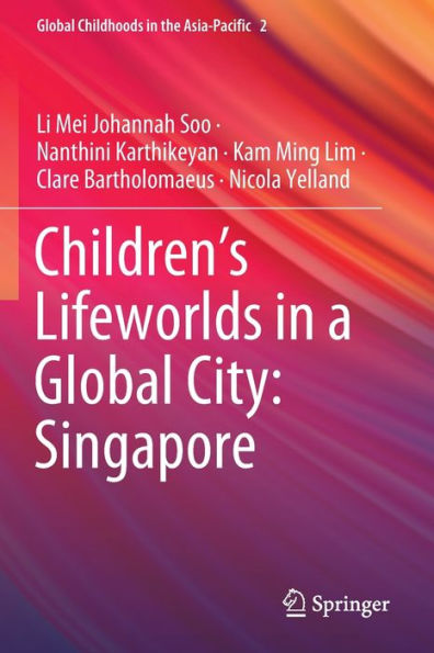 Children's Lifeworlds in a Global City: Singapore
