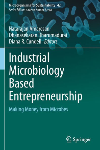 Industrial Microbiology Based Entrepreneurship: Making Money from Microbes