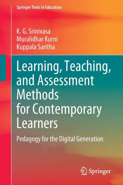 Learning, Teaching, and Assessment Methods for Contemporary Learners: Pedagogy the Digital Generation