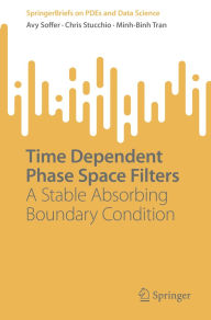 Title: Time Dependent Phase Space Filters: A Stable Absorbing Boundary Condition, Author: Avy Soffer