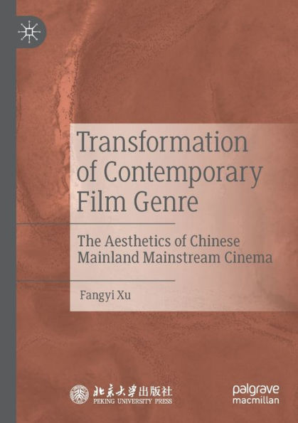 Transformation of Contemporary Film Genre: The Aesthetics Chinese Mainland Mainstream Cinema