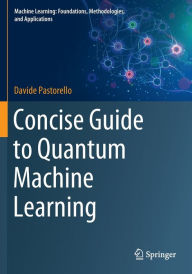 Title: Concise Guide to Quantum Machine Learning, Author: Davide Pastorello