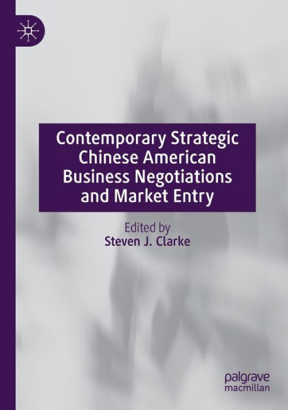 Contemporary Strategic Chinese American Business Negotiations and Market Entry