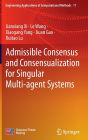 Admissible Consensus and Consensualization for Singular Multi-agent Systems