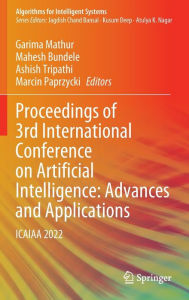 Title: Proceedings of 3rd International Conference on Artificial Intelligence: Advances and Applications: ICAIAA 2022, Author: Garima Mathur