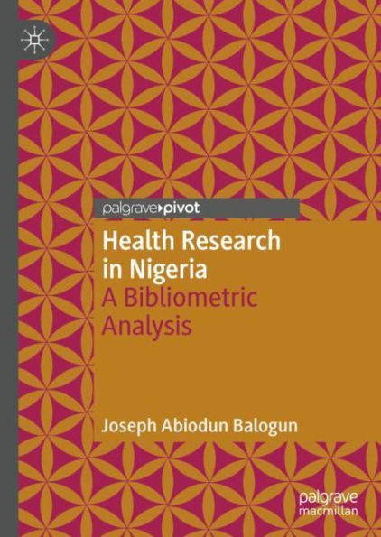 Health Research in Nigeria: A Bibliometric Analysis