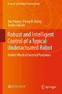 Robust and Intelligent Control of a Typical Underactuated Robot: Mobile Wheeled Inverted Pendulum
