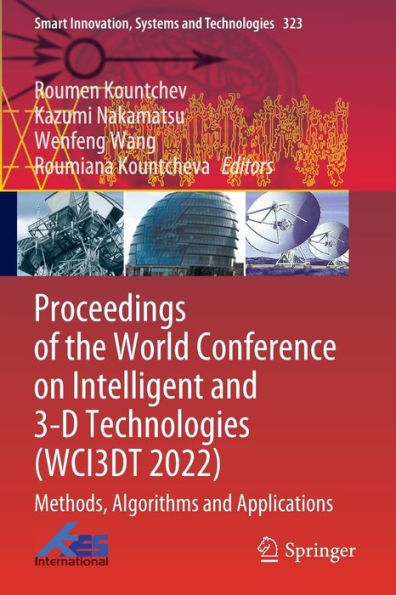 Proceedings of the World Conference on Intelligent and 3-D Technologies (WCI3DT 2022): Methods, Algorithms Applications