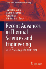 Title: Recent Advances in Thermal Sciences and Engineering: Select Proceedings of ICAFFTS 2021, Author: Hemant B. Mehta
