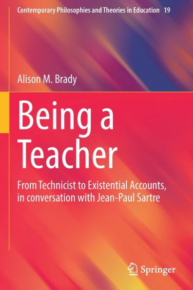 Being a Teacher: From Technicist to Existential Accounts, conversation with Jean-Paul Sartre