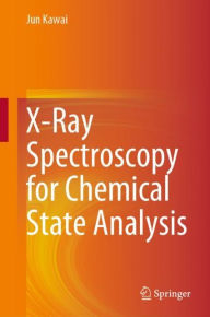 Title: X-Ray Spectroscopy for Chemical State Analysis, Author: Jun Kawai