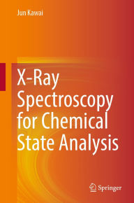 Title: X-Ray Spectroscopy for Chemical State Analysis, Author: Jun Kawai