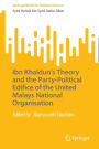Ibn Khaldun's Theory and the Party-Political Edifice of the United Malays National Organisation