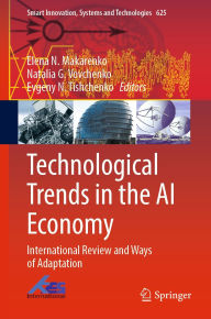 Title: Technological Trends in the AI Economy: International Review and Ways of Adaptation, Author: Elena N. Makarenko