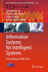 Title: Information Systems for Intelligent Systems: Proceedings of ISBM 2022, Author: Chakchai So-In