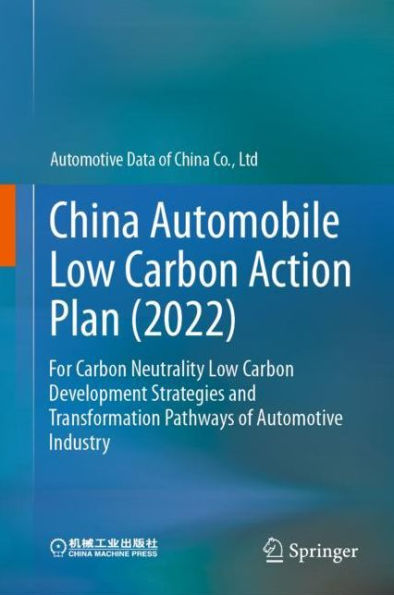 China Automotive Low Carbon Action Plan (2022): Development Strategy and Transformation Path for Neutral