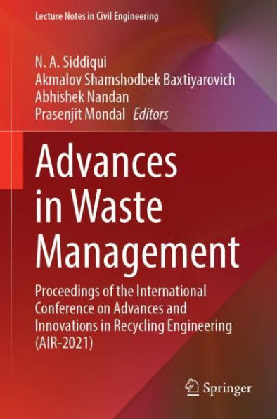 Advances Waste Management: Proceedings of the International Conference on and Innovations Recycling Engineering (AIR-2021)