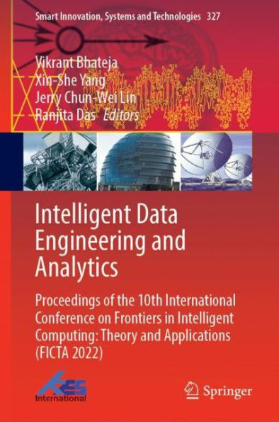 Intelligent Data Engineering and Analytics: Proceedings of the 10th International Conference on Frontiers Computing: Theory Applications (FICTA 2022)