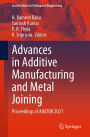 Advances in Additive Manufacturing and Metal Joining: Proceedings of AIMTDR 2021
