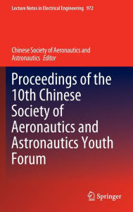 Title: Proceedings of the 10th Chinese Society of Aeronautics and Astronautics Youth Forum, Author: Chinese Society of Aeronautics and Astronautics