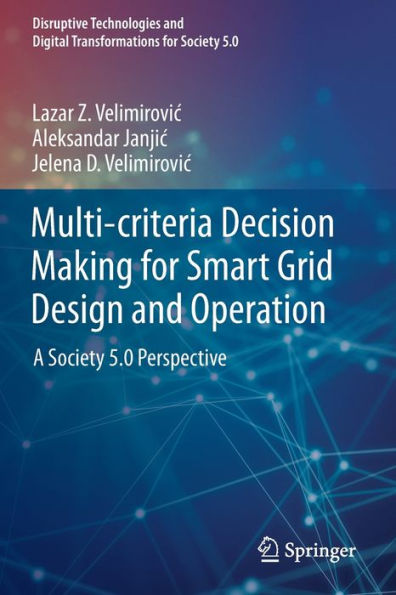 Multi-criteria Decision Making for Smart Grid Design and Operation: A Society 5.0 Perspective