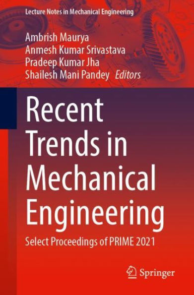 Recent Trends Mechanical Engineering: Select Proceedings of PRIME 2021