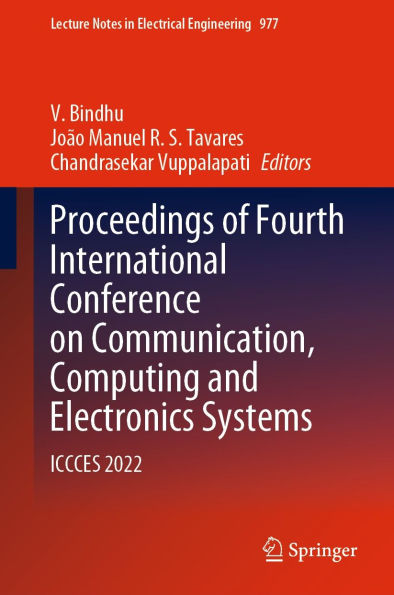 Proceedings of Fourth International Conference on Communication, Computing and Electronics Systems: ICCCES 2022