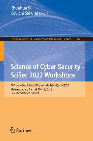 Science of Cyber Security - SciSec 2022 Workshops: AI-CryptoSec, TA-BC-NFT, and MathSci-Qsafe 2022, Matsue, Japan, August 10-12, 2022, Revised Selected Papers