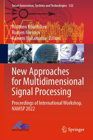 Title: New Approaches for Multidimensional Signal Processing: Proceedings of International Workshop, NAMSP 2022, Author: Roumen Kountchev