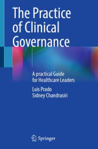 Joomla books pdf free download The Practice of Clinical Governance: A Practical Guide for Healthcare Leaders iBook English version by Luis Prado, Sidney Chandrasiri