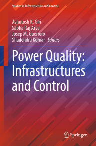 Title: Power Quality: Infrastructures and Control, Author: Ashutosh K. Giri