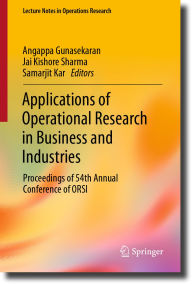 Title: Applications of Operational Research in Business and Industries: Proceedings of 54th Annual Conference of ORSI, Author: Angappa Gunasekaran