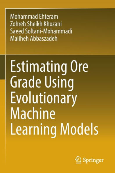 Estimating Ore Grade Using Evolutionary Machine Learning Models