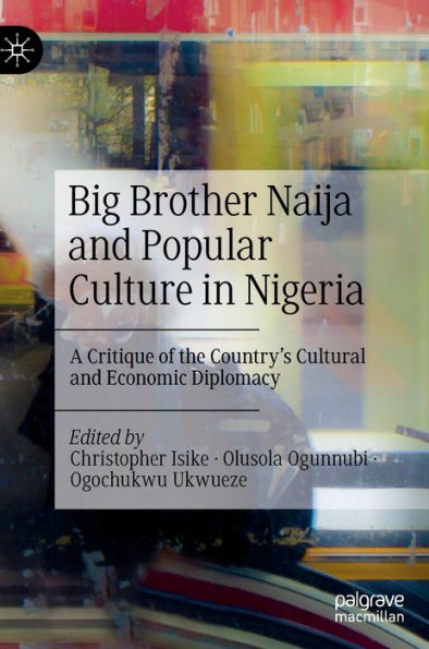 Big Brother Naija and Popular Culture in Nigeria: A Critique of the Country's Cultural and Economic Diplomacy