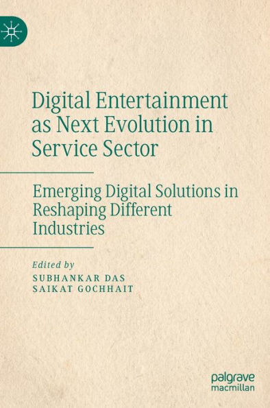 Digital Entertainment as Next Evolution in Service Sector: Emerging Digital Solutions in Reshaping Different Industries