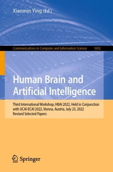 Human Brain and Artificial Intelligence: Third International Workshop, HBAI 2022, Held Conjunction with IJCAI-ECAI 2022,Vienna, Austria, July 23, Revised Selected Papers