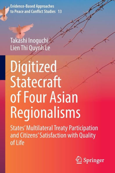 Digitized Statecraft of Four Asian Regionalisms: States' Multilateral Treaty Participation and Citizens' Satisfaction with Quality Life