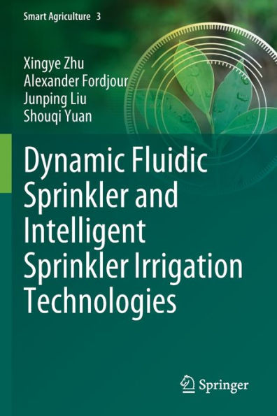 Dynamic Fluidic Sprinkler and Intelligent Irrigation Technologies