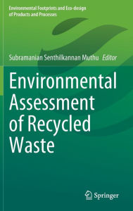 Title: Environmental Assessment of Recycled Waste, Author: Subramanian Senthilkannan Muthu