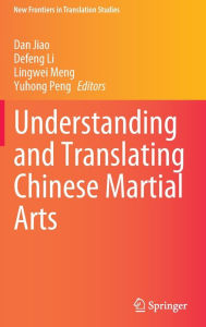 Title: Understanding and Translating Chinese Martial Arts, Author: Dan Jiao