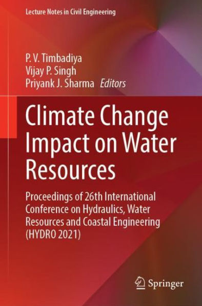 Climate Change Impact on Water Resources: Proceedings of 26th International Conference Hydraulics, Resources and Coastal Engineering (HYDRO 2021)