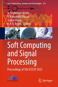 Title: Soft Computing and Signal Processing: Proceedings of 5th ICSCSP 2022, Author: V. Sivakumar Reddy