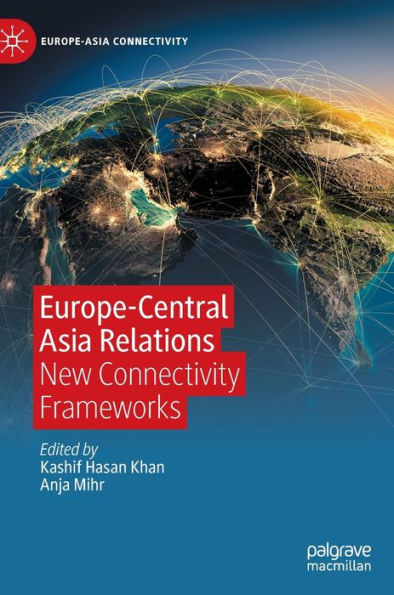 Europe-Central Asia Relations: New Connectivity Frameworks