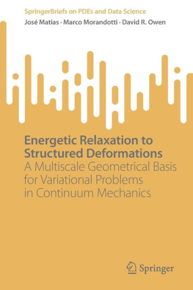 Energetic Relaxation to Structured Deformations: A Multiscale Geometrical Basis for Variational Problems Continuum Mechanics